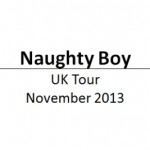 Naughty Boy – UK Tour 2013